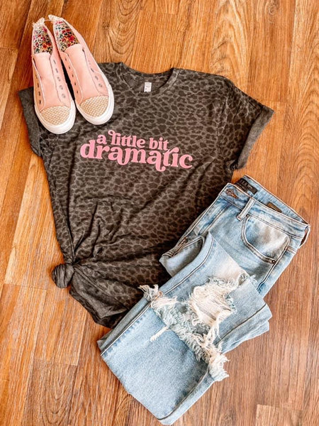 A Little Bit Dramatic Tee