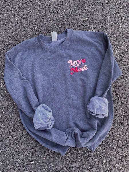 Love More Embroidered Sweatshirt