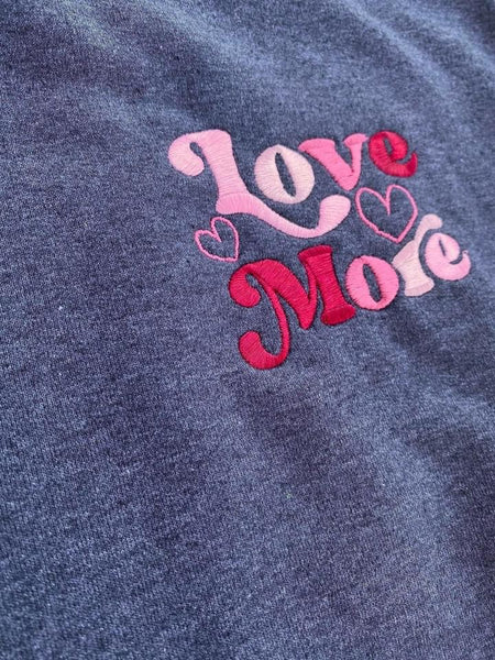 Love More Embroidered Sweatshirt